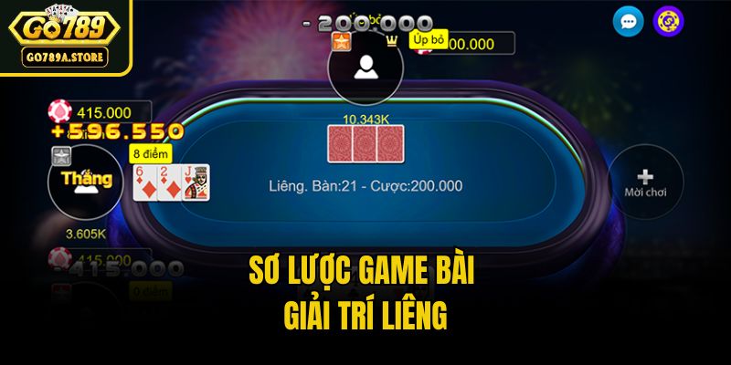 Sơ lược game bài giải trí Liêng