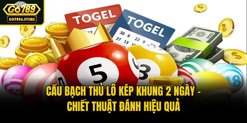 Cầu Bạch Thủ Lô Kép Khung 2 Ngày - Chiết Thuật Đánh Hiệu Quả