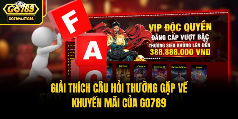 Giải thích câu hỏi thường gặp về khuyến mãi của Go789