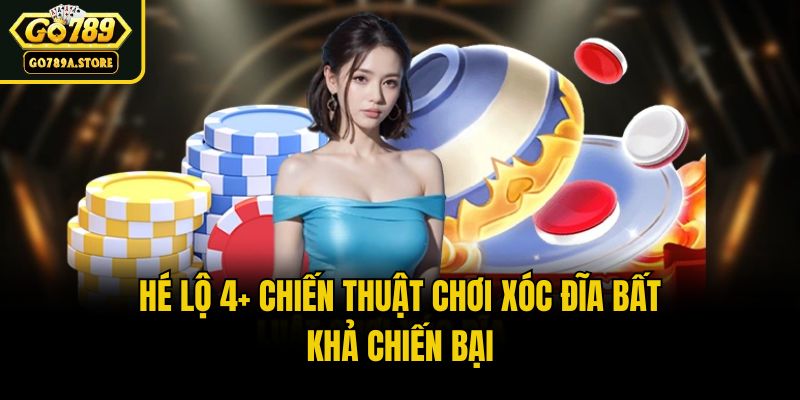 Hé Lộ 4+ Chiến Thuật Chơi Xóc Đĩa Bất Khả Chiến Bại