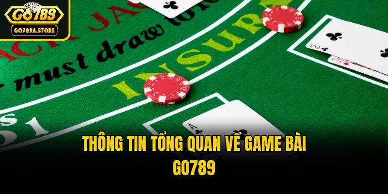 Thông tin tổng quan về game bài Go789